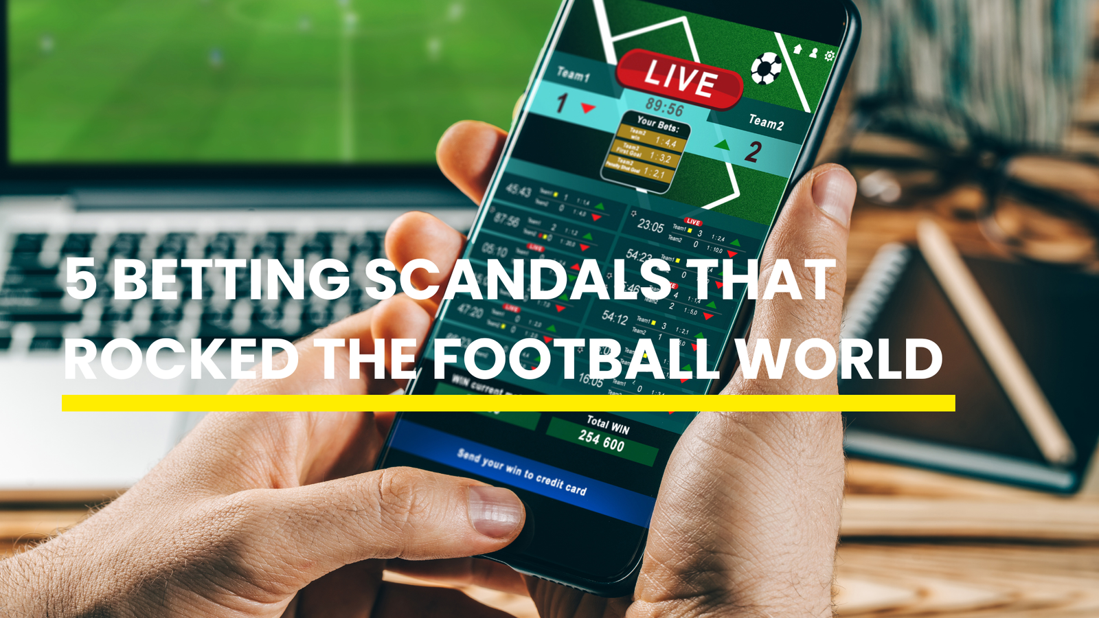 5 Betting Scandals That Rocked The Football World 