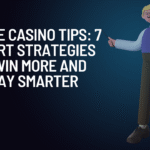 Online Casino Tips: 7 Expert Strategies to Win More and Play Smarter