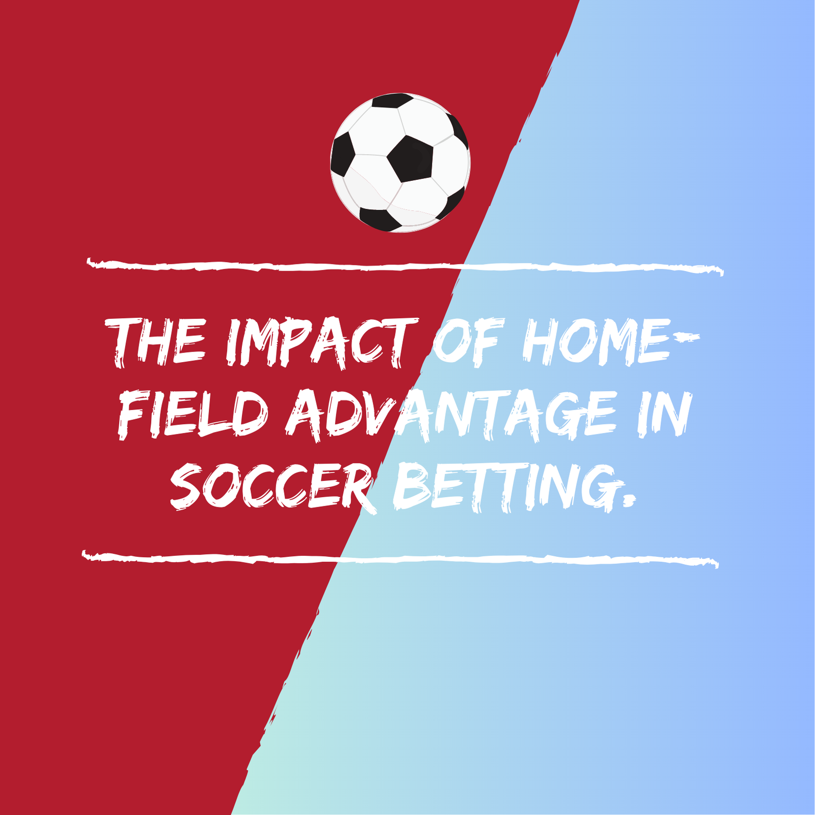 the impact of home field advantage in soccer betting