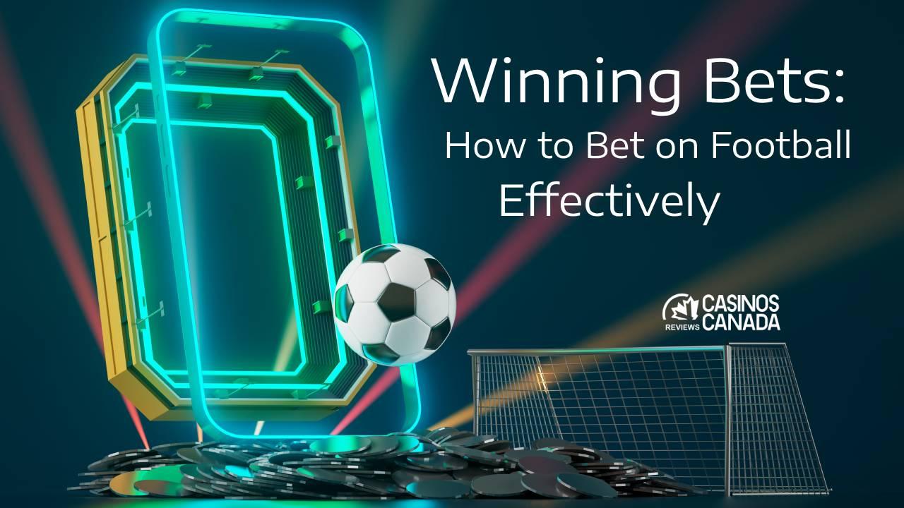 Winning Bets: Effective Strategies and Tips for Soccer Betting