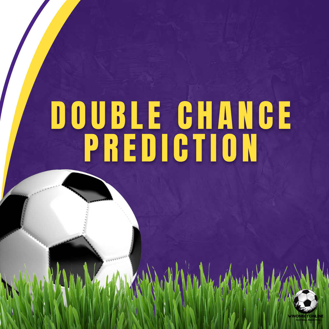 Double Chance Prediction: Increase Your Chances of Winning