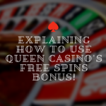 Explaining How to Use Queen Casino's Free Spins Bonus!