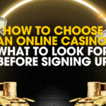How to Choose an Online Casino: What to Look for Before Signing Up