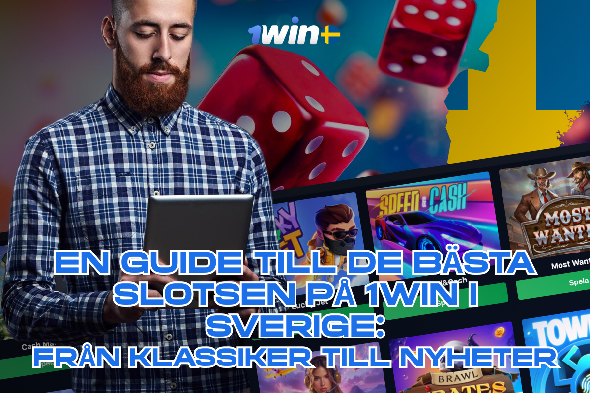 Guide to the Best Slots at 1Win in Sweden
