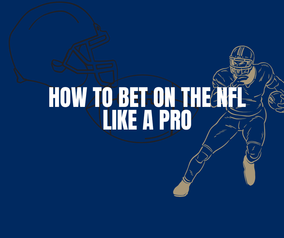 How to Bet on the NFL Like a Pro