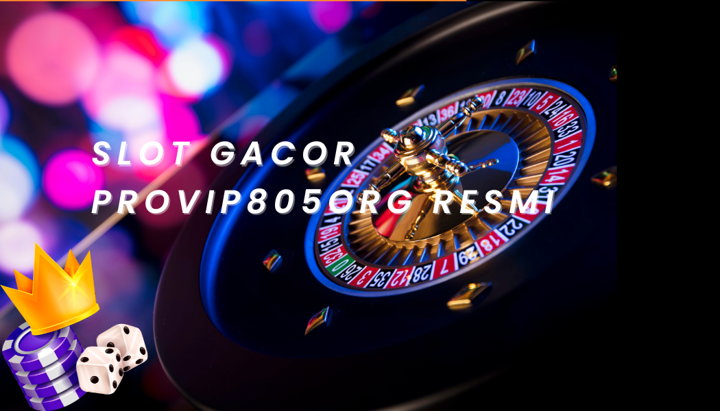 Slot Gacor Provip805org Resmi
