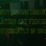 Why Online Casino Players Are Thinking Differently in 2025