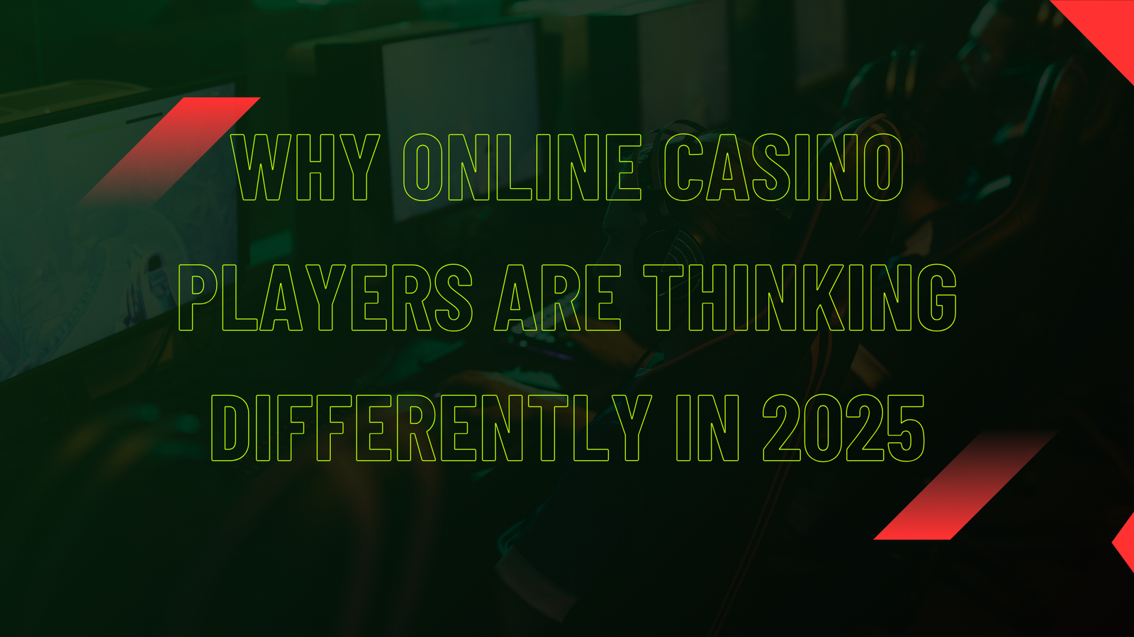 Why Online Casino Players Are Thinking Differently in 2025