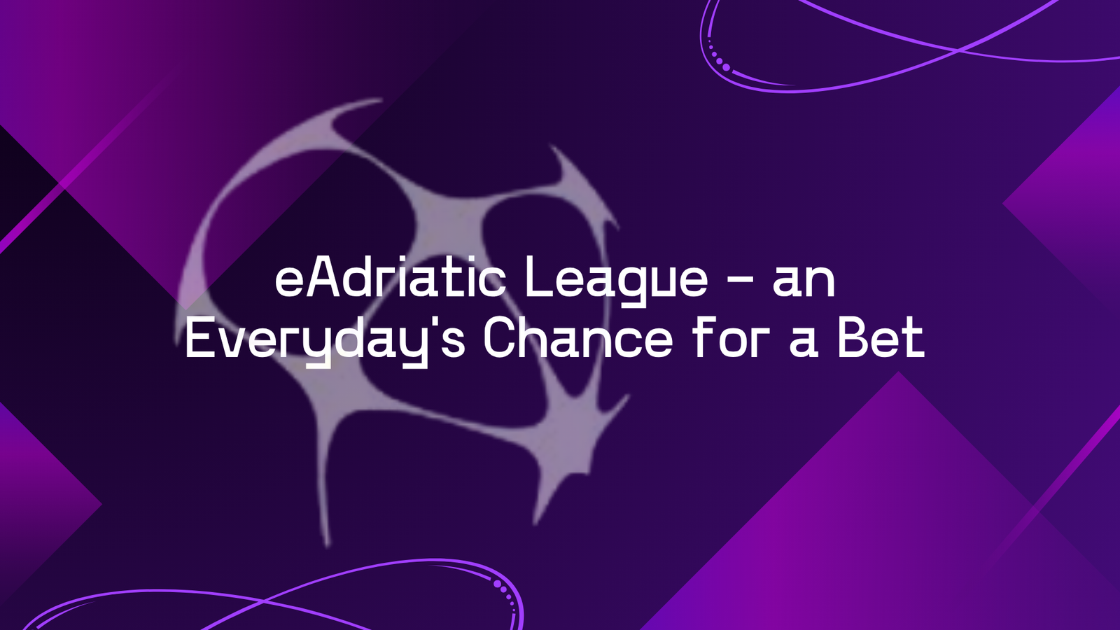 eAdriatic League - an Everyday's Chance for a Bet