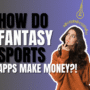 How Do Fantasy Sports Apps Make Money?