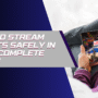 How to Stream Sports Safely in 2025 (Complete Guide)