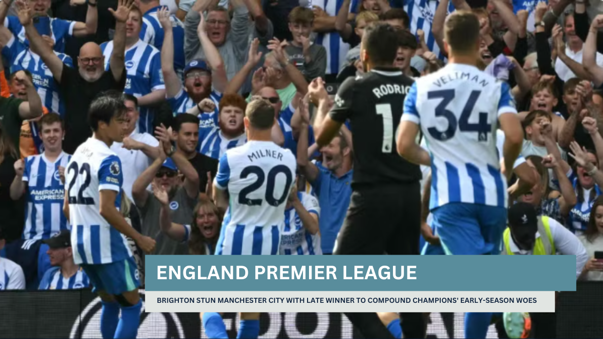 Brighton Stun Manchester City With Late Winner to Compound Champions' Early-Season Woes