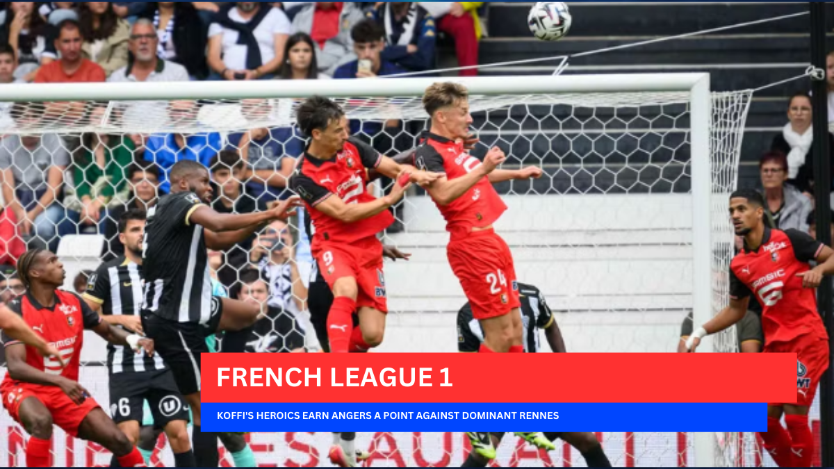 Koffi's Heroics Earn Angers a Point Against Dominant Rennes