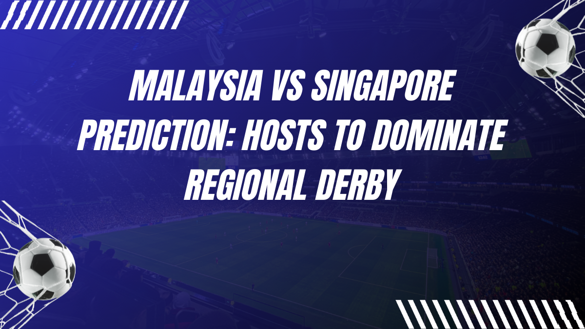 Malaysia vs Singapore Prediction
