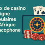 Jeux de casino en ligne populaires en Afrique francophone