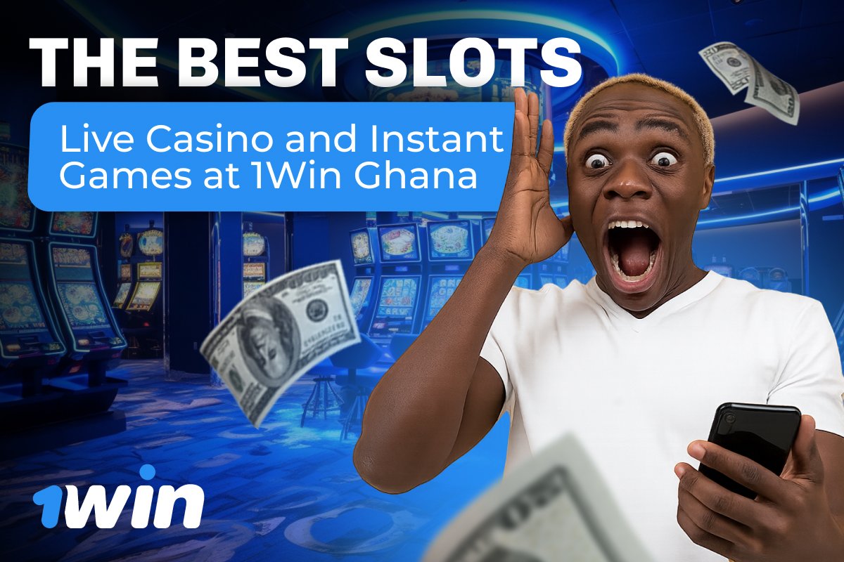 The Best Slots, Live Casino and Instant Games at 1Win Ghana