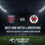 West Ham United vs Brentford Prediction