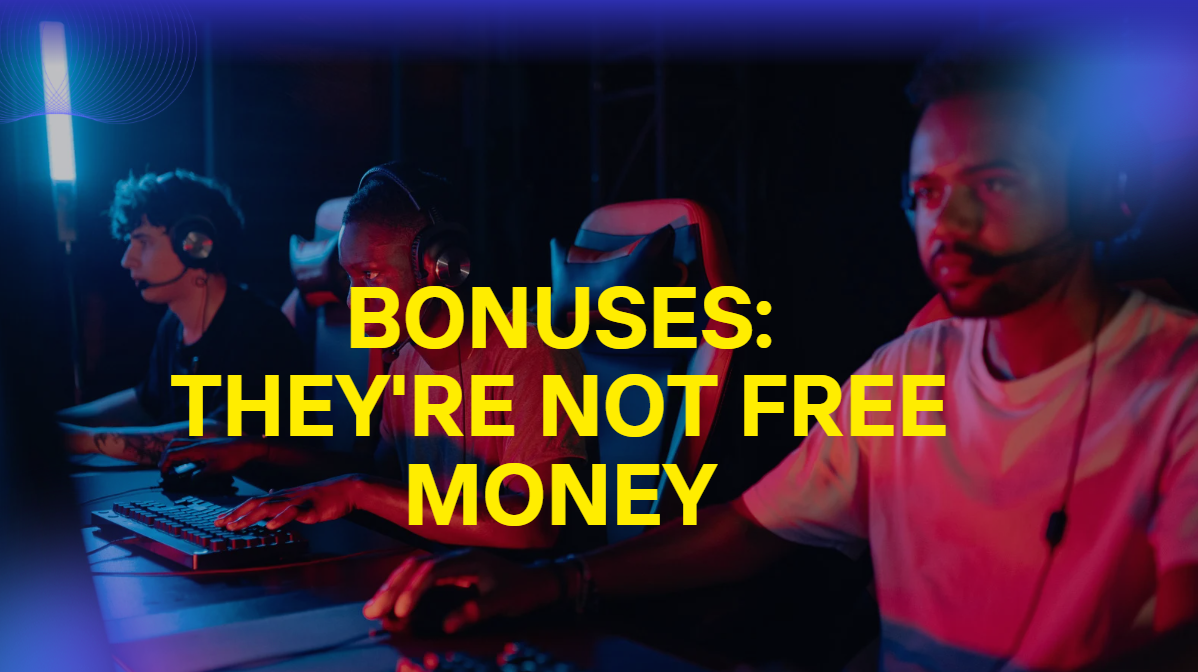 Bonuses: They're Not Free Money