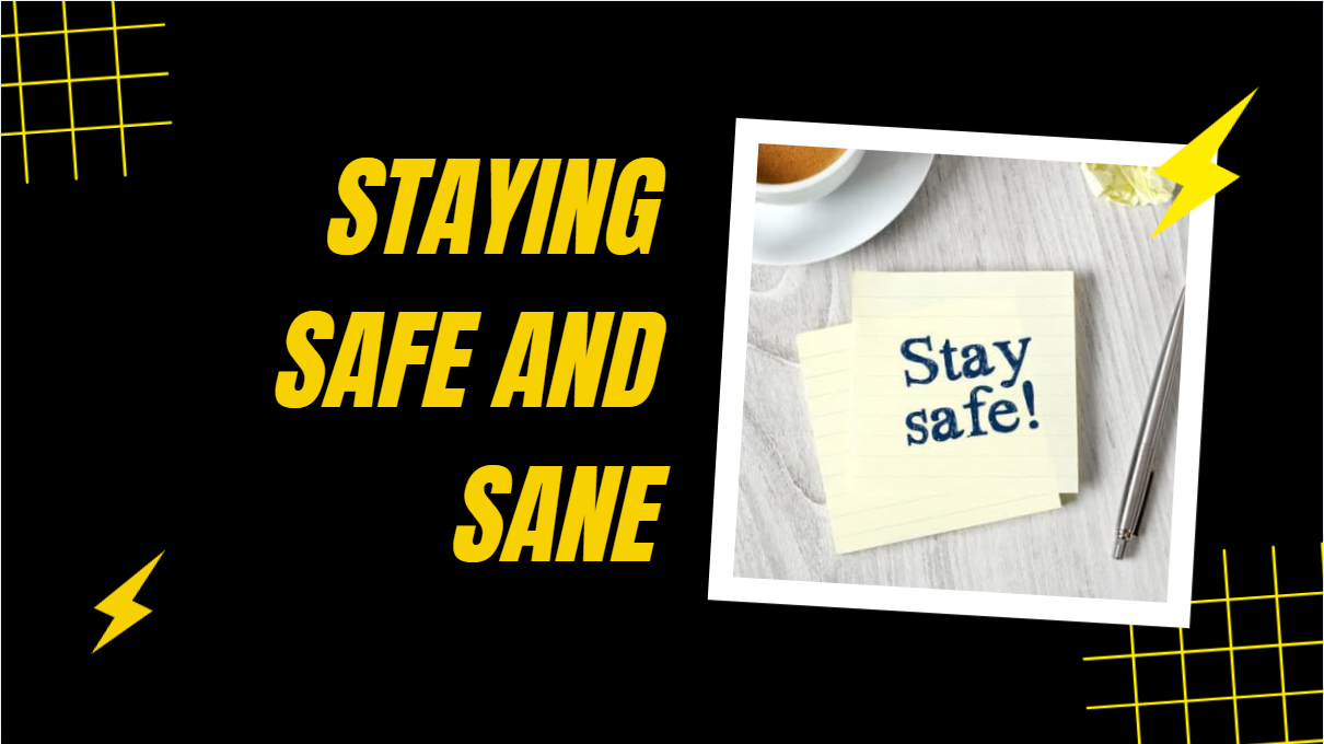 Staying Safe and Sane