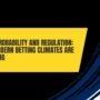 Skill, probability and regulation: how modern betting climates are maturing