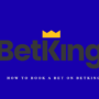 How To Book A Bet On Betking