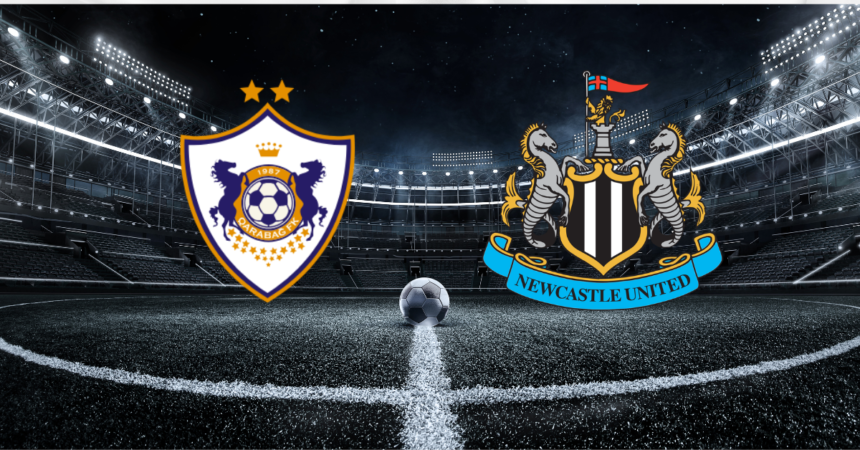 Qarabag vs Newcastle Prediction