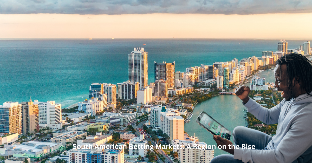 South American Betting Markets: A Region on the Rise