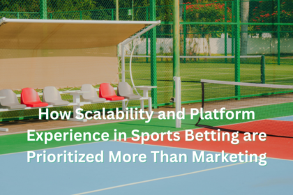 How Scalability and Platform Experience in Sports Betting are Prioritized More Than Marketing