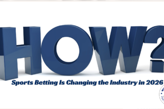 Sports Betting Is Changing the Industry in 2026