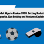 1xBet Nigeria Review 2026: Betting Markets, Deposits, Live Betting and Features Explained