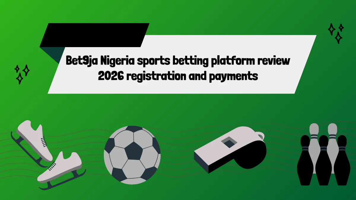Bet9ja Nigeria sports betting platform review 2026 registration and payments