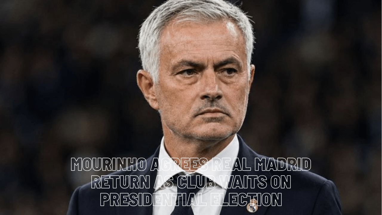 Mourinho agrees Real Madrid return as club waits on presidential election
