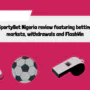 SportyBet Nigeria review featuring betting markets, withdrawals and FlashWin