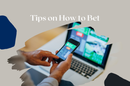 Tips on How to Bet