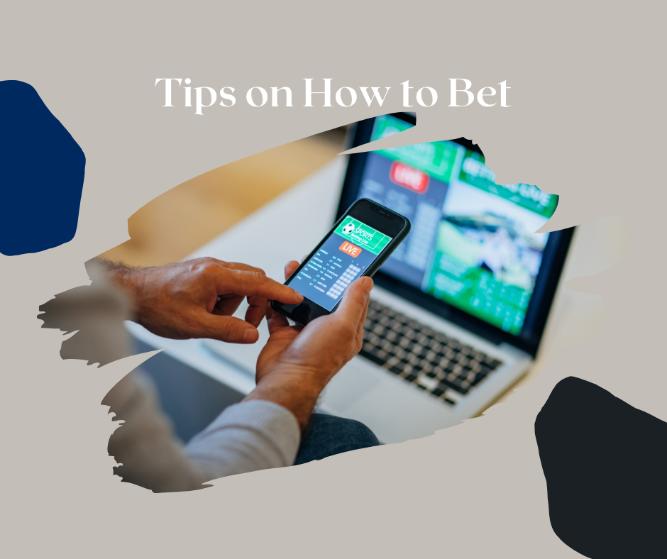 Tips on How to Bet
