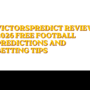 VictorsPredict Review 2026 free football predictions and betting tips