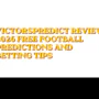 VictorsPredict Review 2026 free football predictions and betting tips