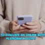 How to Evaluate an Online Betting Platform in Egypt