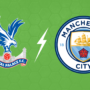 Crystal Palace vs Man City Prediction