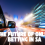 The Future of Online Betting in SA