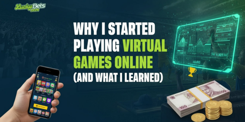 Why I Started Playing Virtual Games Online (And What I Learned)